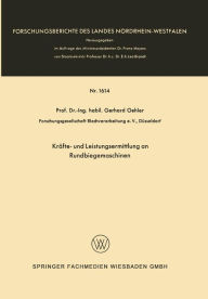 Title: Kräfte- und Leistungsermittlung an Rundbiegemaschinen, Author: Gerhard Oehler