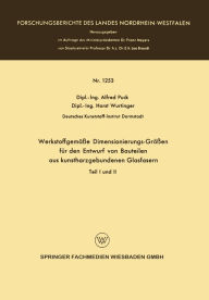 Werkstoffgemässe Dimensionierungs-Grössen für den Entwurf von Bauteilen aus kunstharzgebunen Glasfasern: Teil I und II