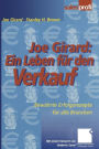 Joe Girard: Ein Leben für den Verkauf: Bewährte Erfolgsrezepte für alle Branchen
