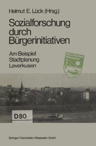Title: Sozialforschung durch Bürgerinitiativen: Am Beispiel: Stadtplanung Leverkusen, Author: Helmut E. Lück