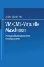 VM/CMS - Virtuelle Maschinen: Praxis und Faszination eines Betriebssystems
