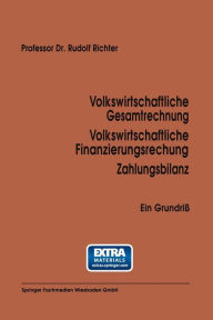 Title: Volkswirtschaftliche Gesamtrechnung Volkswirtschaftliche Finanzierungsrechnung Zahlungsbilanz: Ein Grundriß, Author: Rudolf Richter