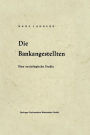 Die Bankangestellten: Eine soziologische Studie