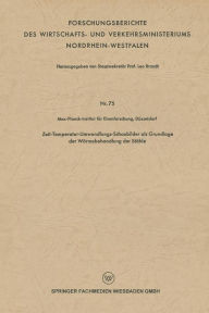 Title: Zeit-Temperatur-Umwandlungs-Schaubilder als Grundlage der Wärmebehandlung der Stähle, Author: Leo Brandt