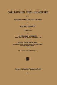 Title: Vorlesungen über Geometrie unter Besonderer Benutzung der Vorträge, Author: Alfred Clebsch
