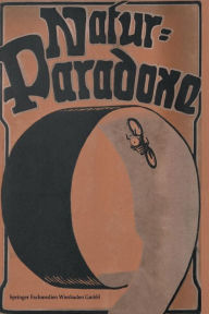 Title: Natur-Paradoxe: Ein Buch für die Jugend zur Erklärung von Erscheinungen, die mit der täglichen Erfahrung im Widerspruch zu stehen scheinen / Edition 3, Author: C. Schäffer