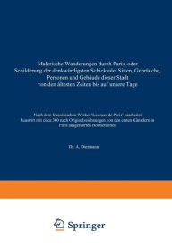 Title: Malerische Wanderungen durch Paris, oder Schilderung der denkwürdigsten Schicksale, Sitten, Gebräuche, Personen und Gebäude dieser Stadt von den áltesten Zeiten bis auf unsere Tage, Author: A. Diezmann