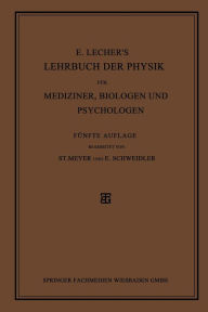 Title: E. Lecher's Lehrbuch der Physik für Mediziner, Biologen und Psychologen / Edition 5, Author: Stefan Meyer