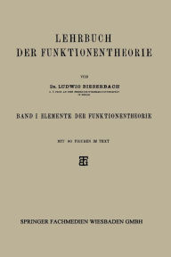 Title: Lehrbuch der Funktionentheorie: Band I: Elemente der Funktionentheorie, Author: Dr. Ludwig Bieberbach