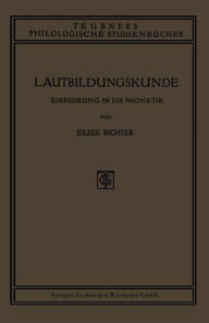 Title: Lautbildungskunde: Einführung in die Phonetik, Author: Dr. Elise Richter