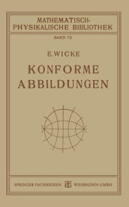 Title: Konforme Abbildungen, Author: E. Wicke