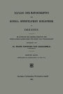 Katalog der Handschriften der Königl. Öffentlichen Bibliothek zu Dresden: Im Auftrage der Generaldirection der Königlichen Sammlungen für Kunst und Wissenschaft