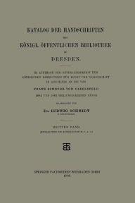 Title: Katalog der Handschriften der Königl. Öffentlichen Bibliothek zu Dresden, Author: Dr. Ludwig Schmidt