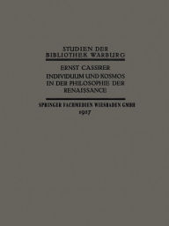 Title: Individuum und Kosmos in der Philosophie der Renaissance, Author: Ernst Cassirer