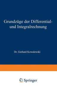 Title: Grundzüge der Differential- und Integralrechnung, Author: Gerhard Kowalewski
