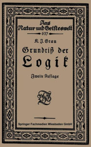 Title: Grundriß der Logik, Author: Kurt Joachim Grau