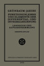 Funktionenlehre und Elemente der Differential- und Integralrechnung: Lehrbuch und Aufgabensammlung für Technische Fachschulen (Höhere Maschinenbauschulen usw.), zur Vorbereitung für die Mathematischen Vorlesungen der Technischen Hochschulen, sowie für Höh