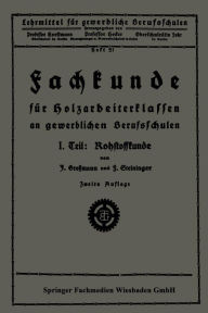 Fachkunde für Holzarbeiterklassen an gewerblichen Berufsschulen: I. Teil: Rohstoffkunde