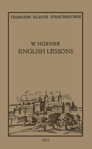 Title: English Lessons: Einfacher Lehrgang der Englischen Sprache für späte Anfänger, Author: Dr. Walter Hübner