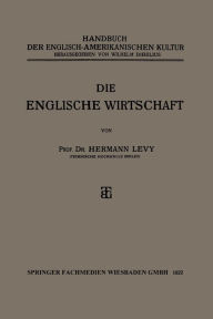 Title: Die Englische Wirtschaft, Author: Prof. Dr. Hermann Levy