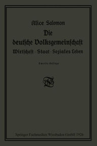 Title: Die deutsche Volksgemeinschaft: Wirtschaft · Staat · Soziales Leben, Author: Alice Salomon
