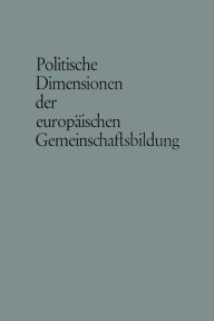 Title: Politische Dimensionen der europäischen Gemeinschaftsbildung, Author: Carl J. Friedrich