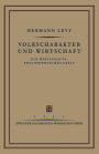 Volkscharakter und Wirtschaft: Ein Wirtschafts-Philosophisches Essay