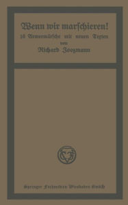Title: Wenn wir marschieren!: 16 Armeemärsche mit neuen Texten, Author: Richard Zoozmann