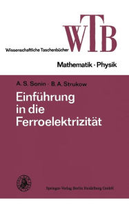 Title: Einführung in die Ferroelektrizität, Author: B. A. Strukow