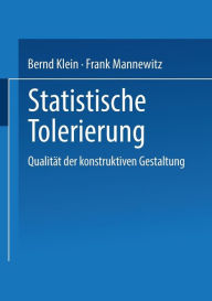 Title: Statistische Tolerierung: Qualität der konstruktiven Gestaltung, Author: Bernd Klein