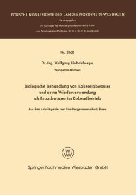 Title: Biologische Behandlung von Kokereiabwasser und seine Wiederverwendung als Brauchwasser im Kokereibetrieb: Aus dem Arbeitsgebiet der Emschergenossenschaft, Essen, Author: Wolfgang Bischofsberger
