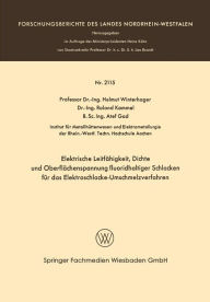Title: Elektrische Leitfähigkeit, Dichte und Oberflächenspannung fluoridhaltiger Schlakken für das Elektroschlacke-Umschmelzverfahren, Author: Helmut Winterhager
