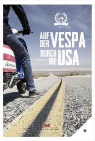 Title: Auf der Vespa durch die USA, Author: von Motorliebe