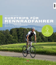 Title: Kurztrips für Rennradfahrer: Die schönsten Wochenendstrecken Deutschlands, Author: Sven Bremer