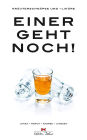 Einer geht noch!: Kräuterschnäpse und -liköre
