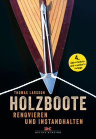 Title: Holzboote: Renovieren und Instandhalten, Author: Thomas Larsson