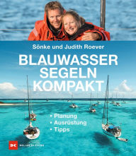 Title: Blauwassersegeln kompakt: Planung - Ausrüstung - Tipps, Author: Sönke Roever