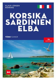 Title: Törnführer Korsika - Sardinien - Elba, Author: Klaus-Jürgen Röhring