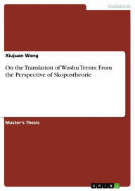 Title: On the Translation of Wushu Terms: From the Perspective of Skopostheorie, Author: Xiujuan Wang