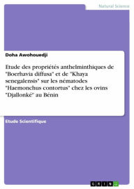 Title: Etude des propriétés anthelminthiques de 'Boerhavia diffusa' et de 'Khaya senegalensis' sur les nématodes 'Haemonchus contortus' chez les ovins 'Djallonké' au Bénin, Author: Doha Awohouedji