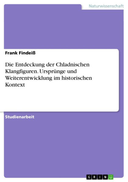 Die Entdeckung der Chladnischen Klangfiguren. Ursprünge und Weiterentwicklung im historischen Kontext