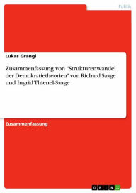 Title: Zusammenfassung von 'Strukturenwandel der Demokratietheorien' von Richard Saage und Ingrid Thienel-Saage, Author: Lukas Grangl