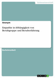 Title: Empathie in Abhängigkeit von Berufsgruppe und Berufserfahrung, Author: Anonym