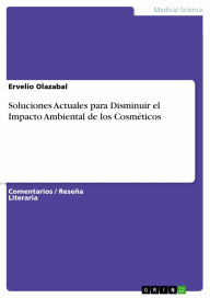 Title: Soluciones Actuales para Disminuir el Impacto Ambiental de los Cosméticos, Author: Ervelio Olazabal