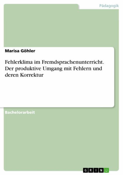 Fehlerklima im Fremdsprachenunterricht. Der produktive Umgang mit Fehlern und deren Korrektur