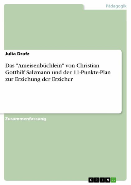 Das 'Ameisenbüchlein' von Christian Gotthilf Salzmann und der 11-Punkte-Plan zur Erziehung der Erzieher