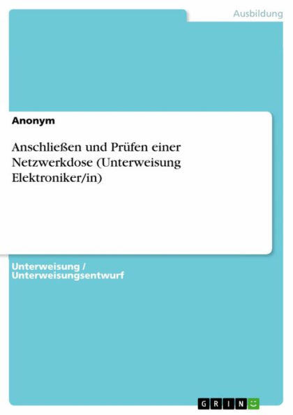 Anschließen und Prüfen einer Netzwerkdose (Unterweisung Elektroniker/in)