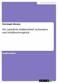 Title: Der natürliche Kalkkreislauf. Sachanalyse und Schulbuchvergleich, Author: Christoph Höveler