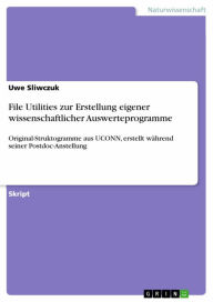 Title: File Utilities zur Erstellung eigener wissenschaftlicher Auswerteprogramme: Original-Struktogramme aus UCONN, erstellt während seiner Postdoc-Anstellung, Author: Uwe Sliwczuk
