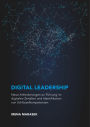 Digital Leadership. Neue Anforderungen an Führung im digitalen Zeitalter und Identifikation von Schlüsselkompetenzen